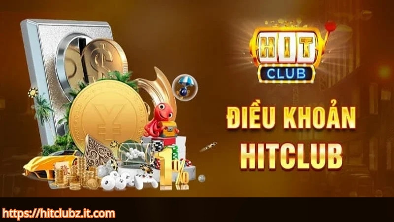 Điều khoản điều kiện HITCLUB là những quy định chung của cổng game