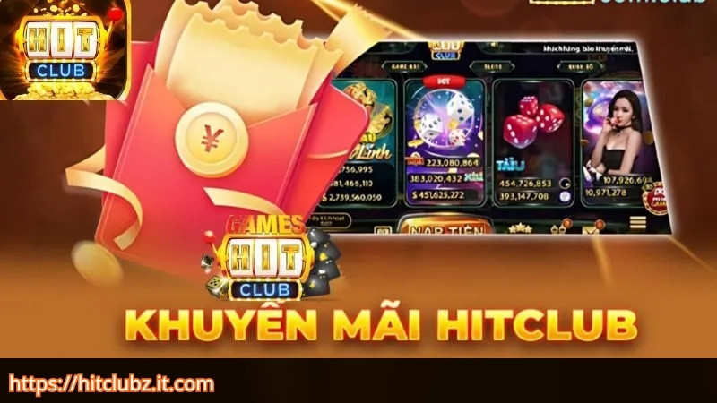 Khuyến mãi HITCLUB nổi bật nhất trong năm 2026