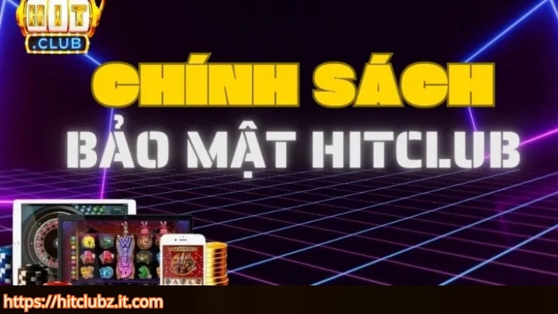 Quy định về bảo mật tài khoản và giao dịch tại HITCLUB